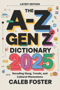 The A-Z Gen Z Dictionary 2025
