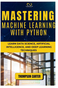 Mastering Machine Learning with Python
