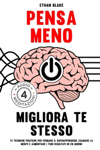 Pensa Meno, Migliora Te Stesso