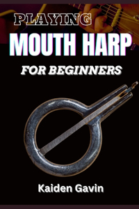 Playing Mouth Harp for Beginners