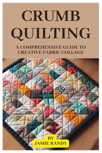 Crumb Quilting