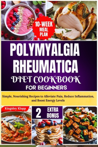 Polymyalgia Rheumatica Diet Cookbook for Beginners