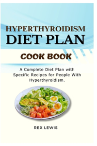 Hyperthyroidism Diet Plan Cook Book