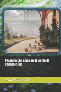 Passione che corre su di un filo di canapa e lino