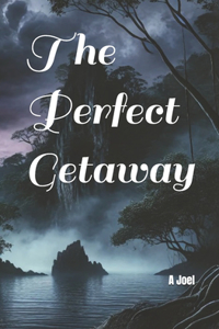 The Perfect Getaway