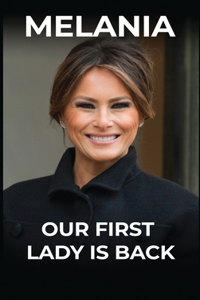New Melania Trump Book Our First Lady Is Back By Susan Stone