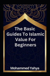 The Basic Guides To Islamic Value For Beginners
