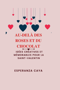 Au-Delà Des Roses Et Du Chocolat