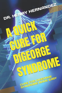 Quick Cure for Digeorge Syndrome