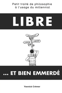 Libre... et bien emmerdé