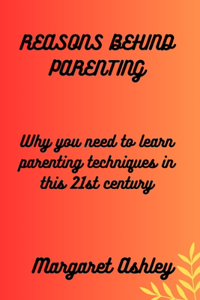 Reasons behind parenting