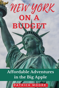 New York on a Budget: Affordable Adventures in the Big Apple