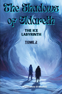 Shadows of Eldareth: The Ice Labyrinth