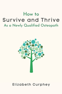 How to Survive and Thrive as a Newly Qualified Osteopath