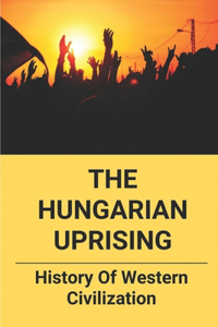 The Hungarian Uprising