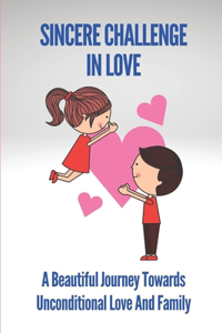 Sincere Challenge In Love