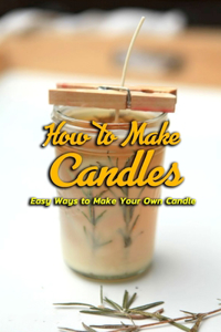 How to Make Candles