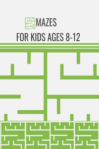 Mazes For Kids Ages 8-12