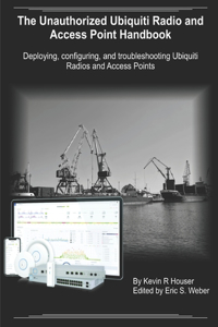 Unauthorized Ubiquiti Radio and Access Point Handbook