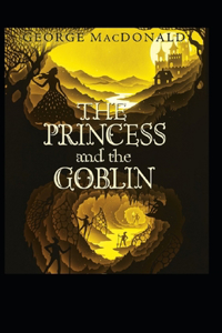 The Princess and the Goblin Illustrated