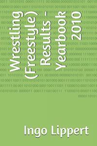 Wrestling (Freestyle) Results - Yearbook 2010