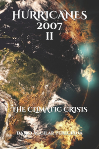 Hurricanes 2007 the Climatic Crisis
