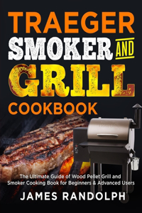 Traeger Smoker and Grill Cookbook