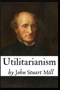 Utilitarianism by John Stuart Mill