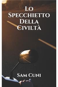 Lo Specchietto Della Civiltà