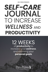 Self-Care Journal To Increase Wellness and Productivity