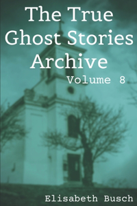 True Ghost Stories Archive