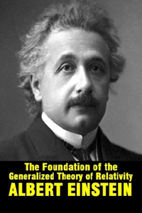 The Foundation of the Generalized Theory of Relativity by Albert Einstein