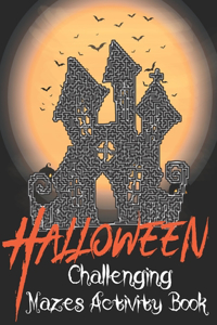 Halloween Challenging Mazes Activity Book