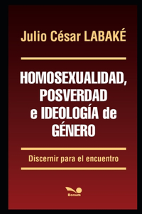 Homosexualidad, posverdad e ideología de género