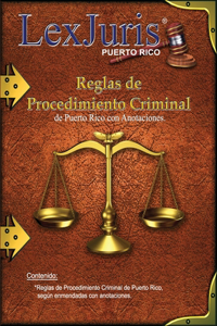 Reglas de Procedimiento Criminal de Puerto Rico con Anotaciones.