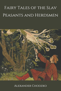 Fairy Tales of the Slav Peasants and Herdsmen