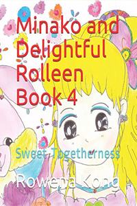 Minako and Delightful Rolleen Book 4