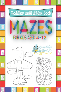 MAZES For Kids Aged 4-12