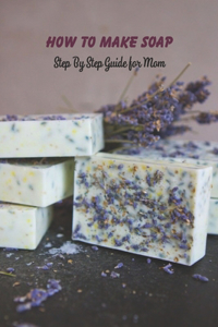 How to Make Soap