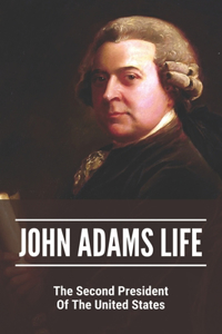 John Adams Life