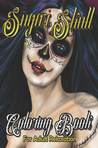 Sugar Skull Coloring Book for Adult Relaxation