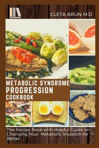 Metabolic Syndrome Progression Cookbook