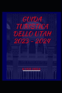 Guida Turistica Dello Utah 2023 - 2024