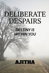 Deliberate Despairs