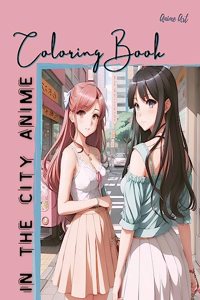 Anime Art In The City Anime Coloring Book