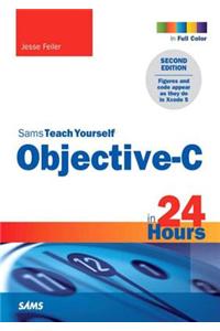 Sams Teach Yourself Objective-C in 24 Hours