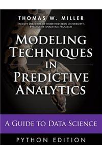 Modeling Techniques in Predictive Analytics with Python and R