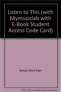 Listen to This (with Mymusiclab with E-Book Student Access Code Card)