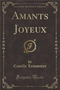 Amants Joyeux (Classic Reprint)