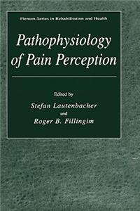 Pathophysiology of Pain Perception